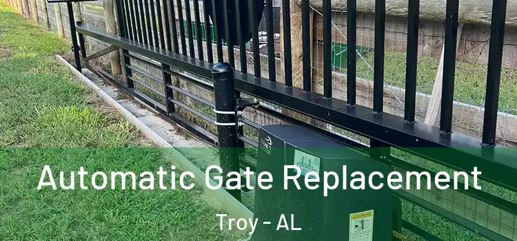 Automatic Gate Replacement Troy - AL
