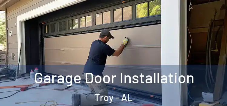  Garage Door Installation Troy - AL