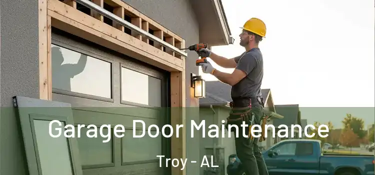 Garage Door Maintenance Troy - AL