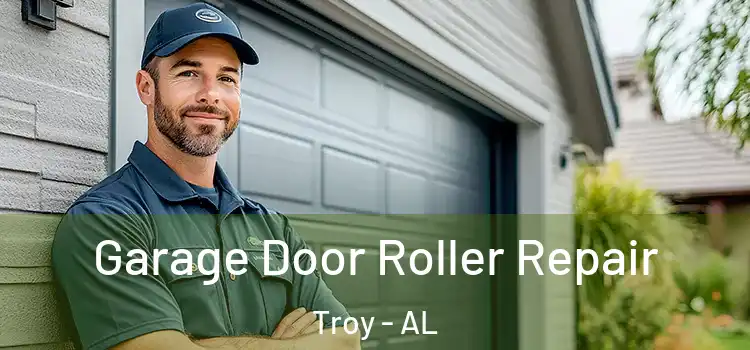  Garage Door Roller Repair Troy - AL