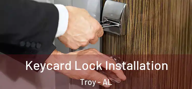 Keycard Lock Installation Troy - AL