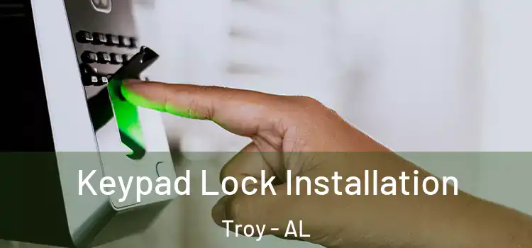 Keypad Lock Installation Troy - AL