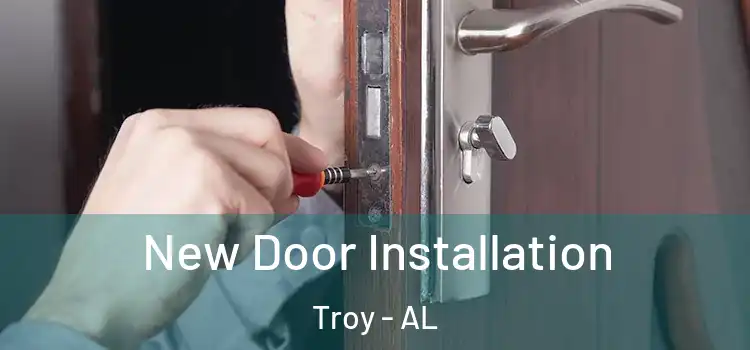 New Door Installation Troy - AL