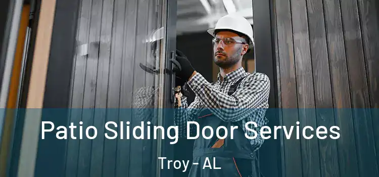 Patio Sliding Door Services Troy - AL