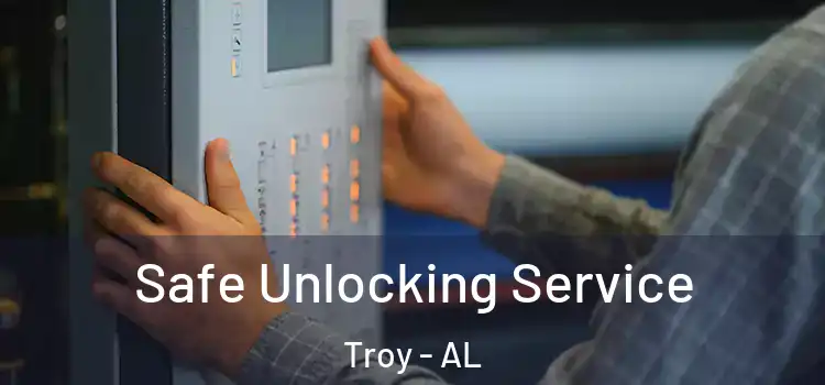 Safe Unlocking Service Troy - AL